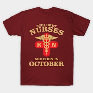 The Best Nurses are born in October T-Shirt